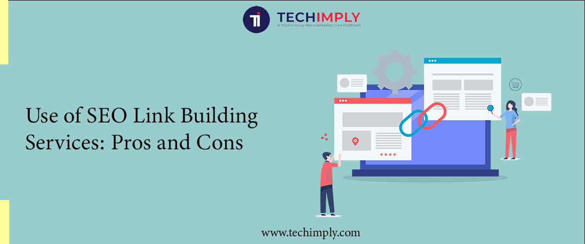 Use of SEO Link Building Services: Pros and Cons